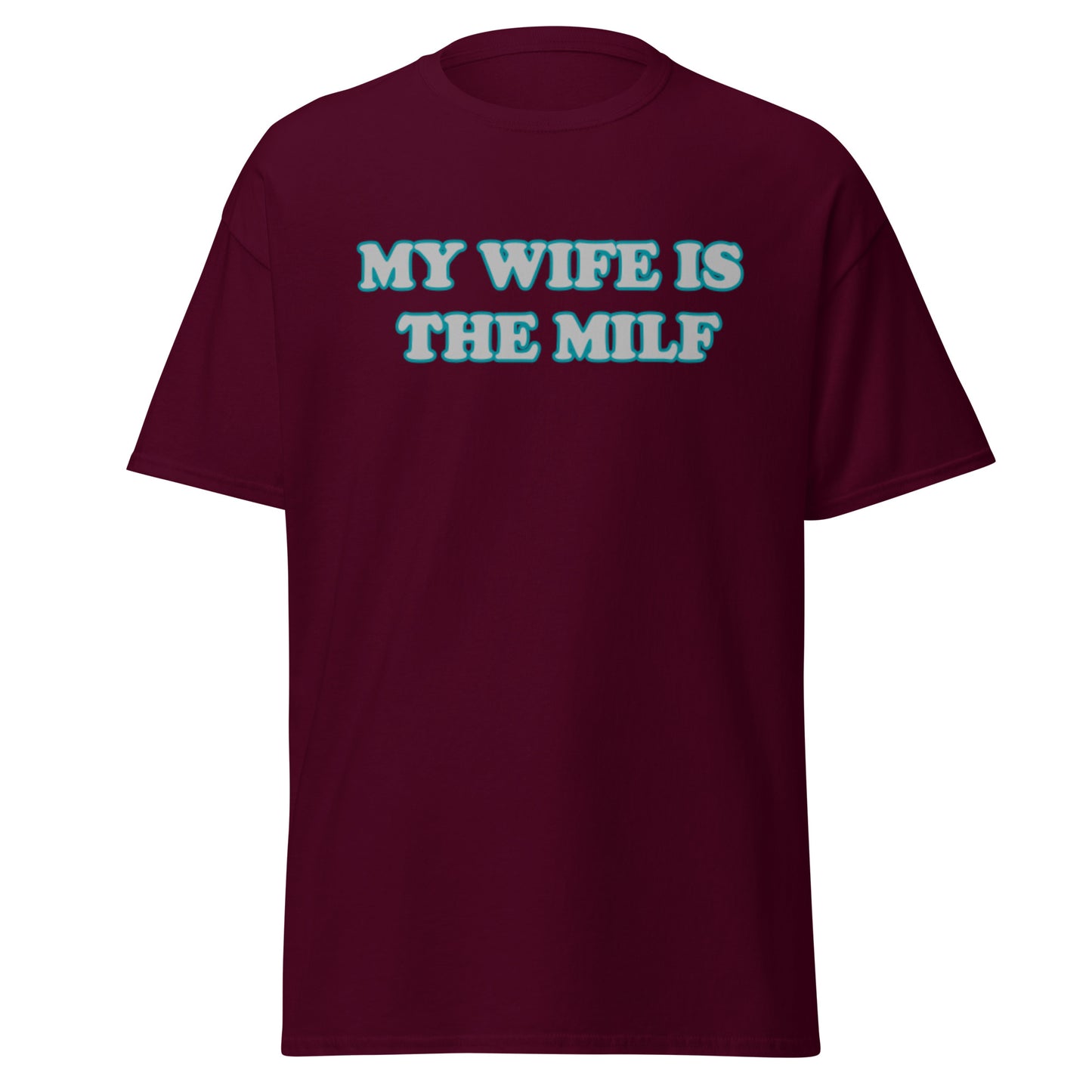 My Wife Is The MILF T-Shirt