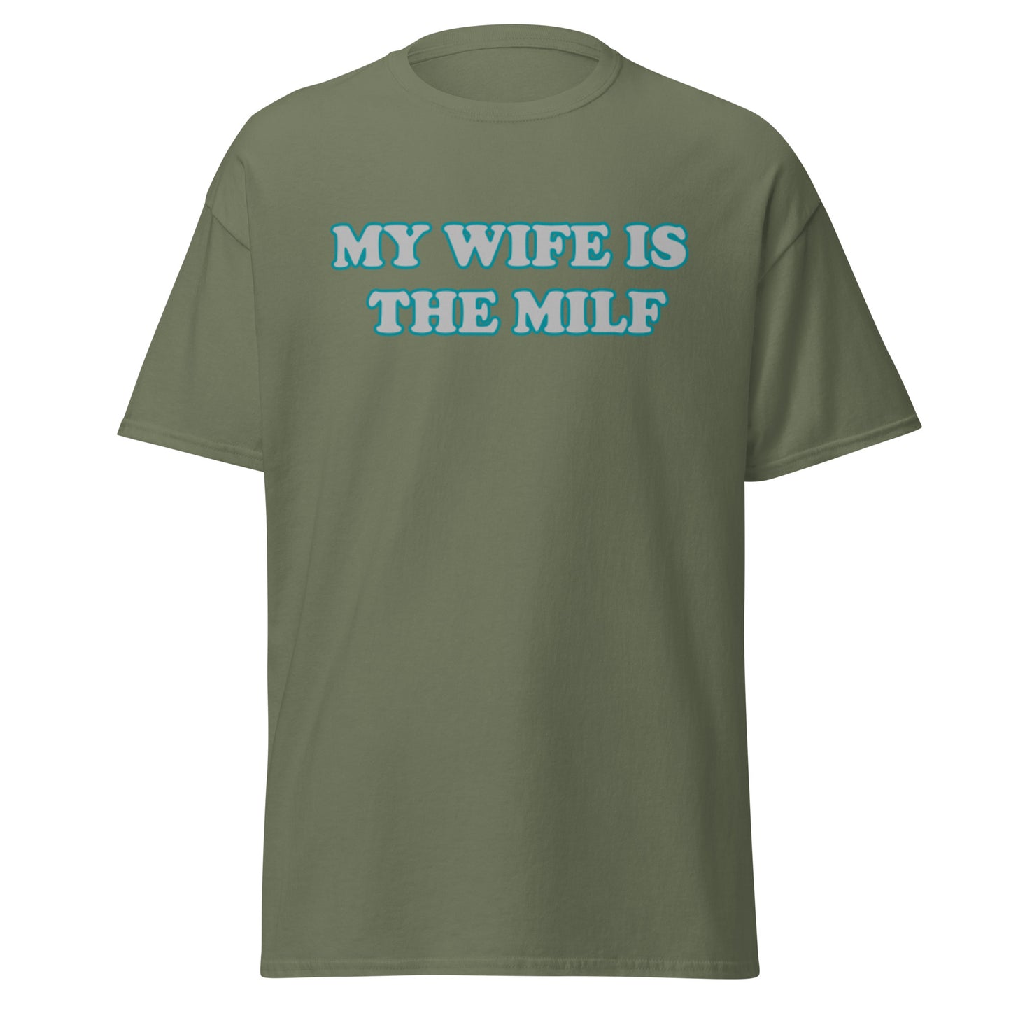 My Wife Is The MILF T-Shirt