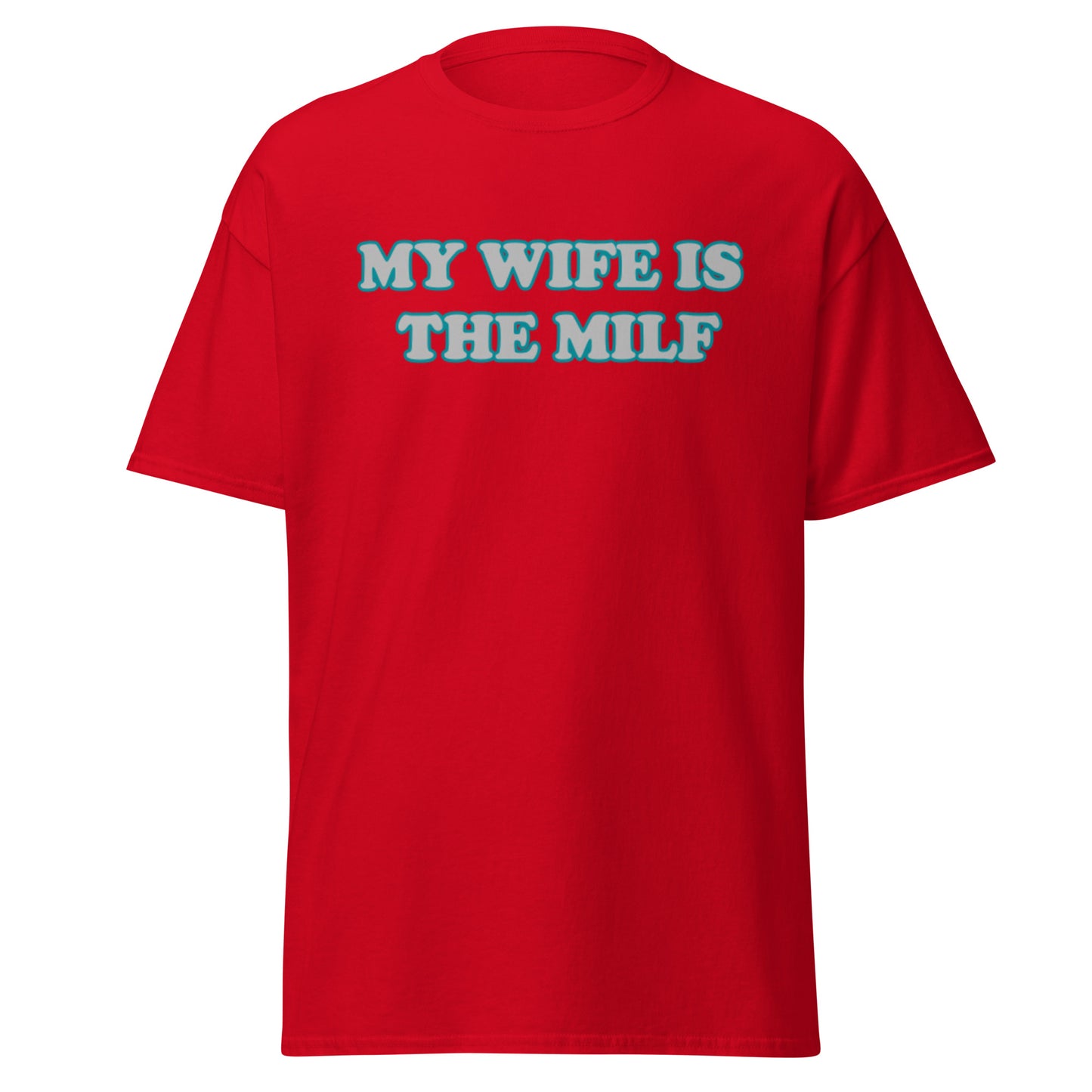 My Wife Is The MILF T-Shirt