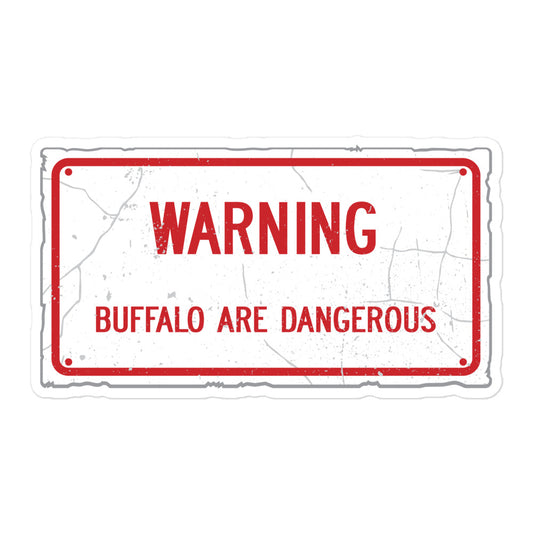 Weathered Warning Buffalo Are Dangerous Sign Sticker