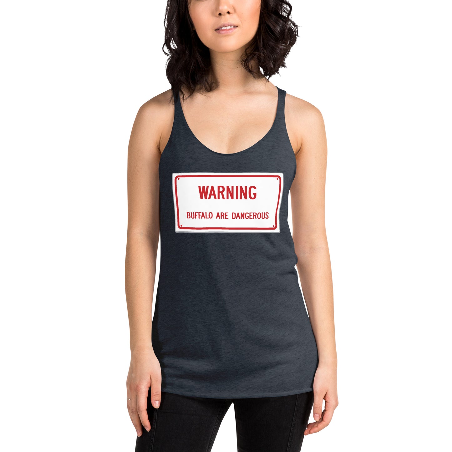 Warning Buffalo Are Dangerous Women's Racerback Tank