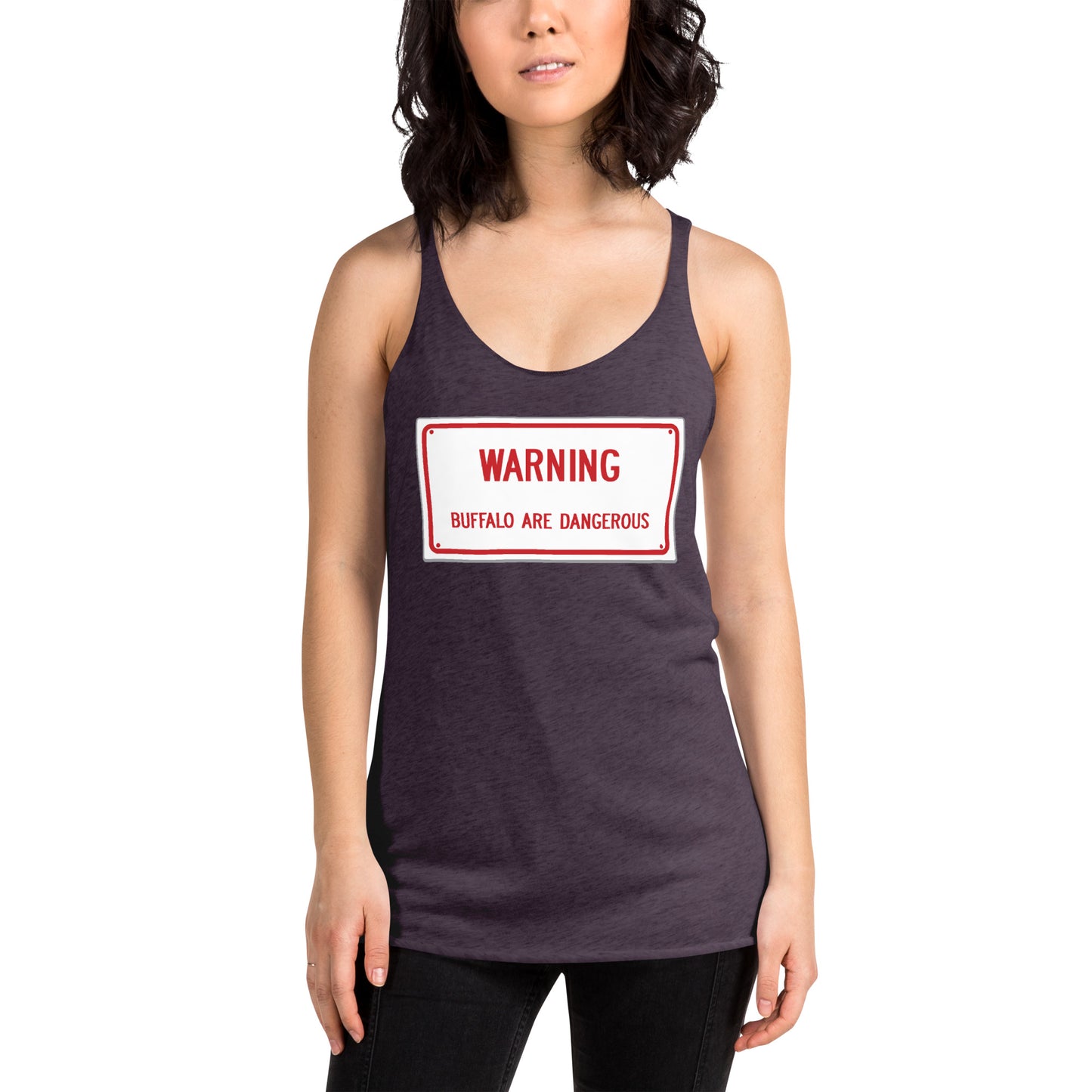 Warning Buffalo Are Dangerous Women's Racerback Tank