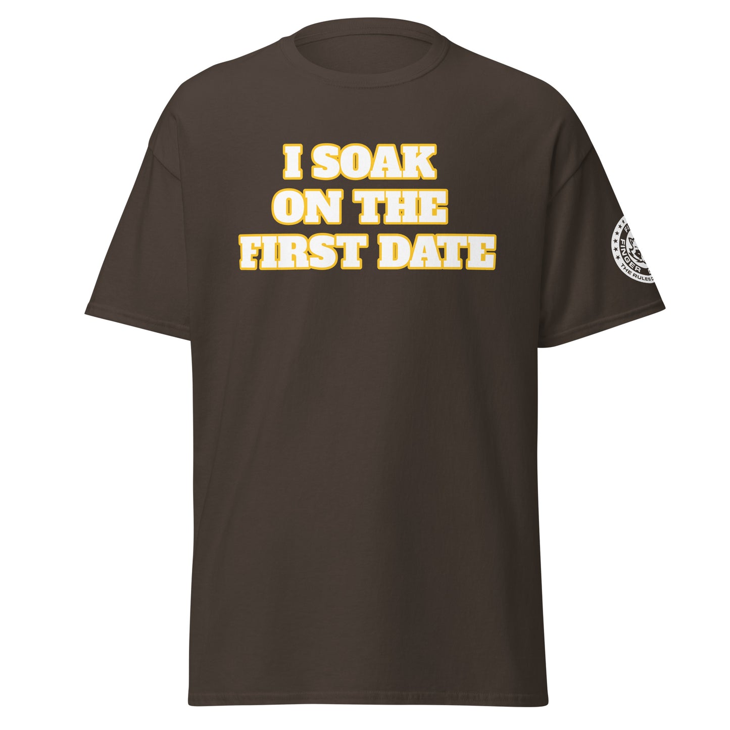 I Soak On The First Date T-Shirt