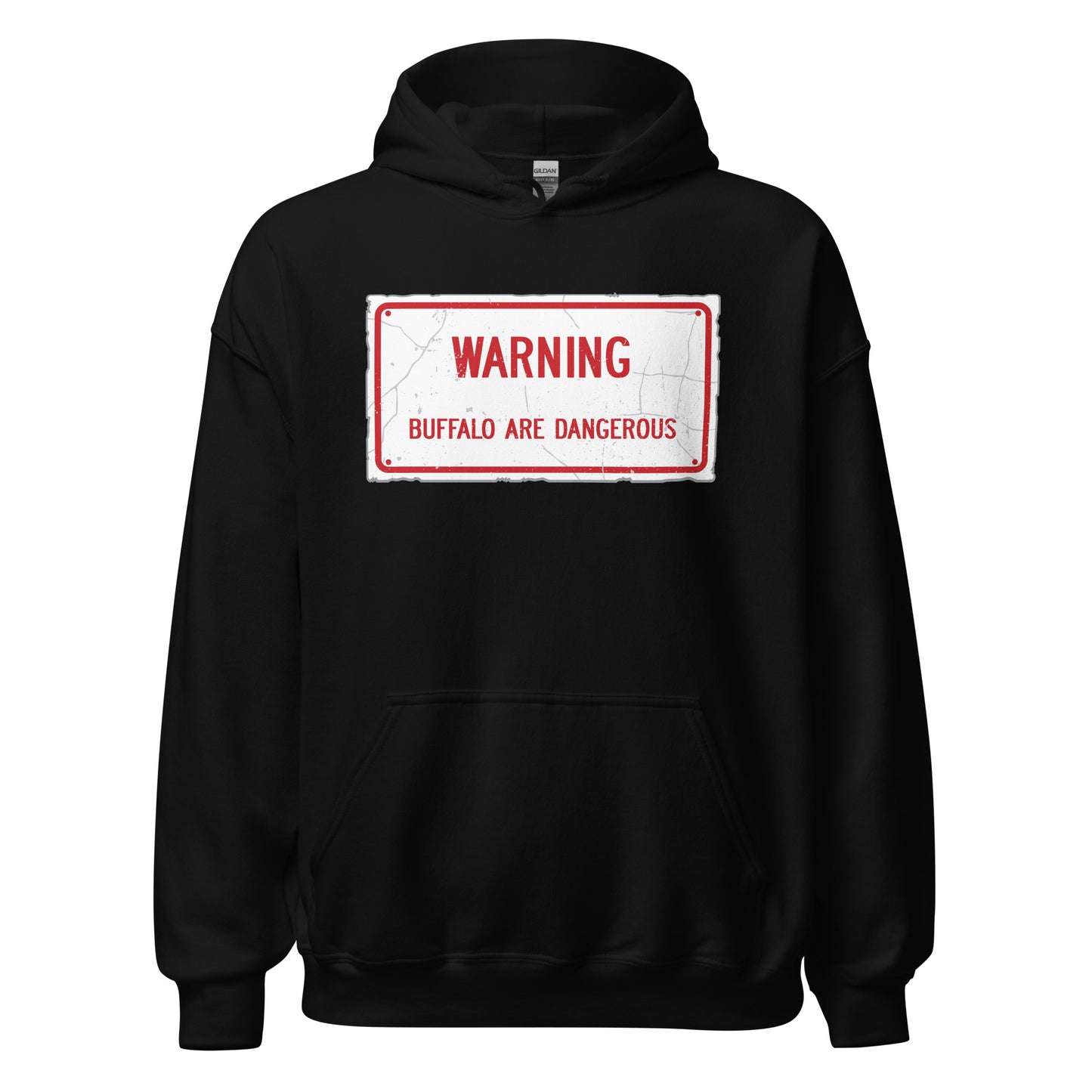 Weathered Warning Buffalo Are Dangerous Sign Hoodie