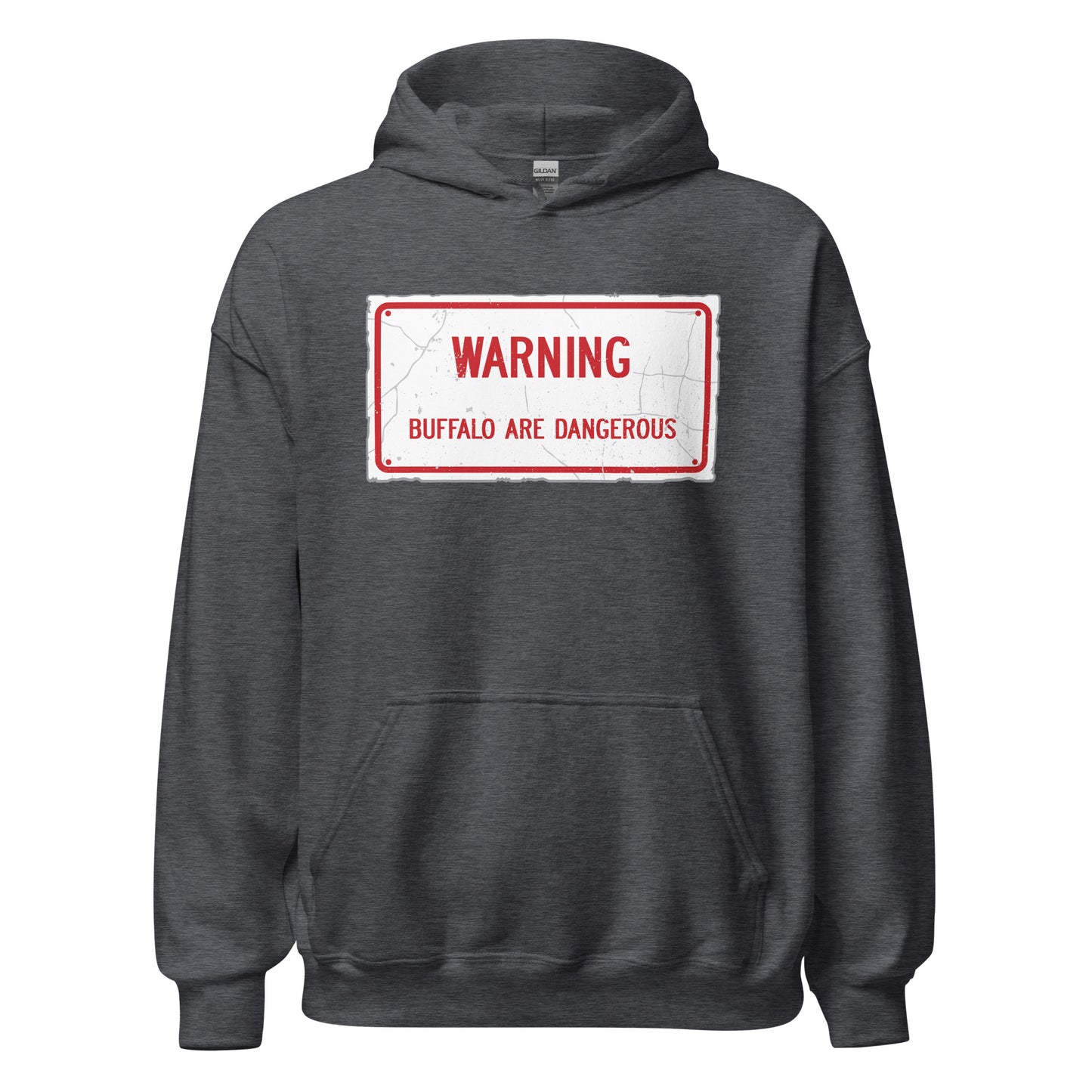 Weathered Warning Buffalo Are Dangerous Sign Hoodie