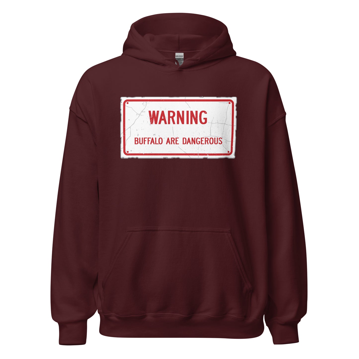 Weathered Warning Buffalo Are Dangerous Sign Hoodie