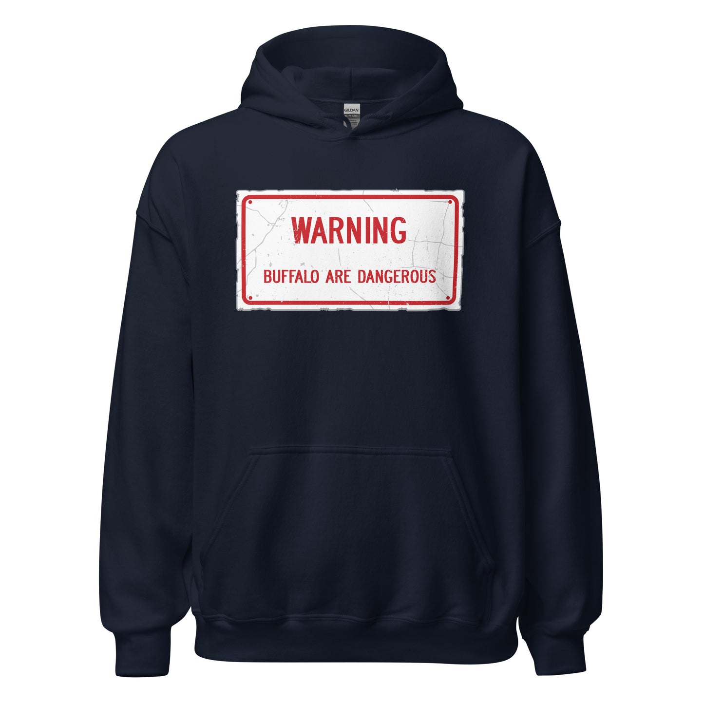 Weathered Warning Buffalo Are Dangerous Sign Hoodie