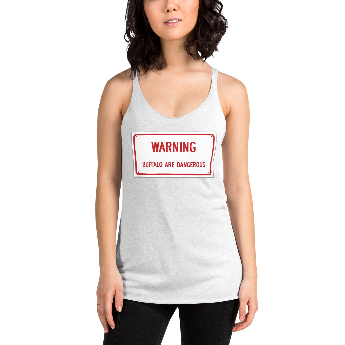 Warning Buffalo Are Dangerous Women's Racerback Tank