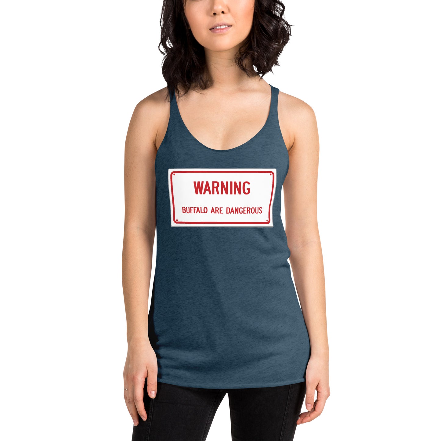 Warning Buffalo Are Dangerous Women's Racerback Tank