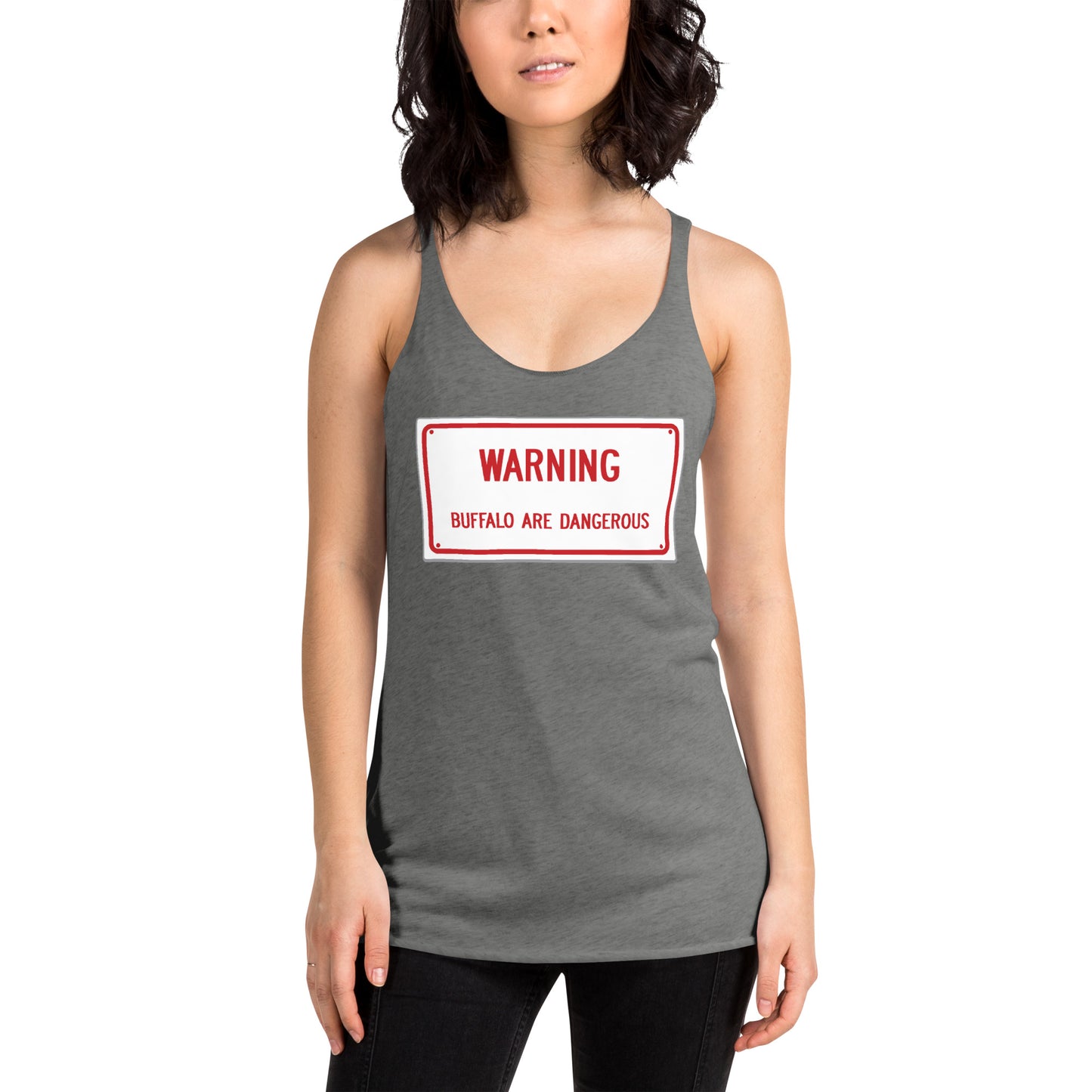 Warning Buffalo Are Dangerous Women's Racerback Tank